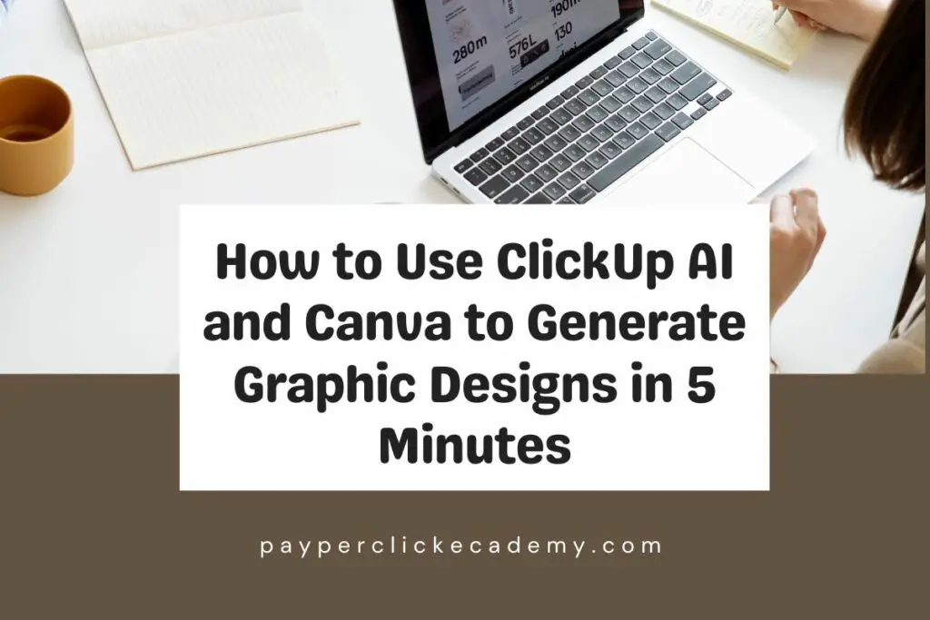 How to Use ClickUp AI and Canva to Generate Graphic Designs in 5 Minutes